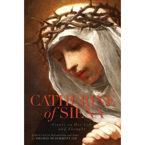 Catherine of Siena: Essays on Her Life and Thought - Paperback