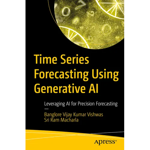 Time Series Forecasting Using Generative AI: Leveraging AI for Precision Forecasting - Paperback