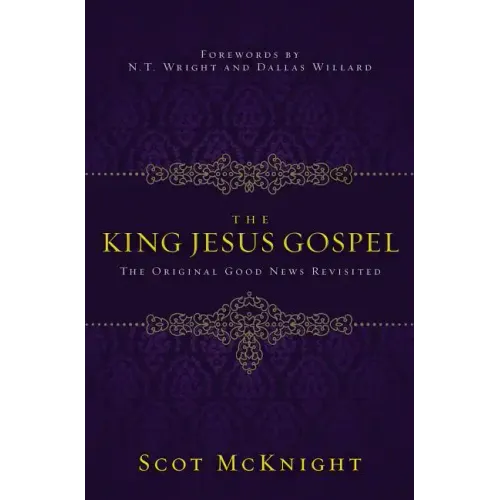 The King Jesus Gospel: The Original Good News Revisited - Paperback