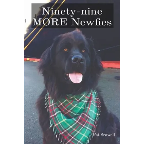 Ninety-nine MORE Newfies - Paperback