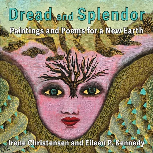 Dread and Splendor: Paintings and Poems for a New Earth - Paperback