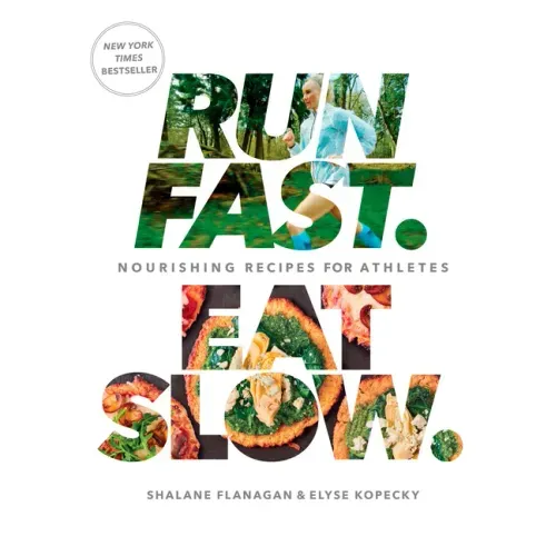 Run Fast. Eat Slow.: Nourishing Recipes for Athletes: A Cookbook - Hardcover