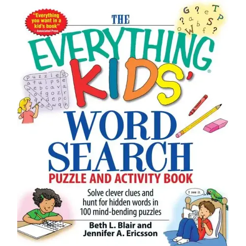 The Everything Kids' Word Search Puzzle and Activity Book: Solve Clever Clues and Hunt for Hidden Words in 100 Mind-Bending Puzzles - Paperback