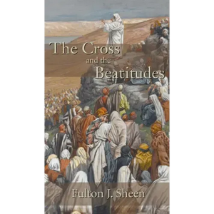 The Cross and the Beatitudes - Hardcover
