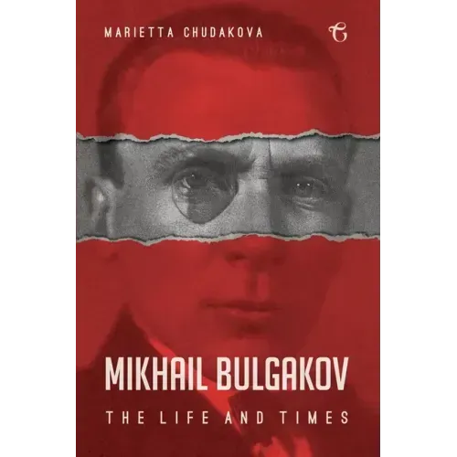 Mikhail Bulgakov: The Life and Times - Paperback