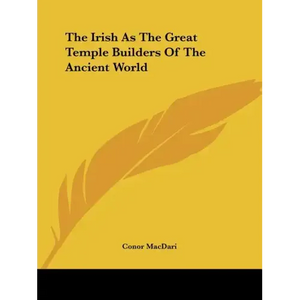 The Irish As The Great Temple Builders Of The Ancient World - Paperback