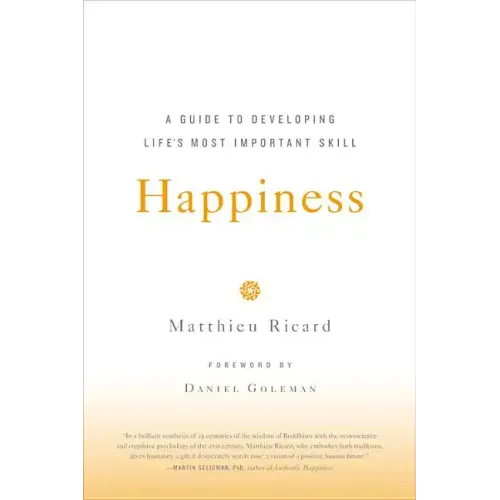 Happiness: A Guide to Developing Life's Most Important Skill - Paperback