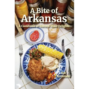 A Bite of Arkansas: A Cookbook of Natural State Delights - Paperback