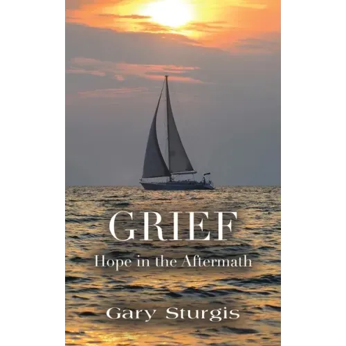 Grief: Hope in the Aftermath - Paperback