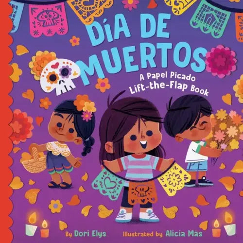 Día de Muertos: A Papel Picado Lift-The-Flap Book - Board Book