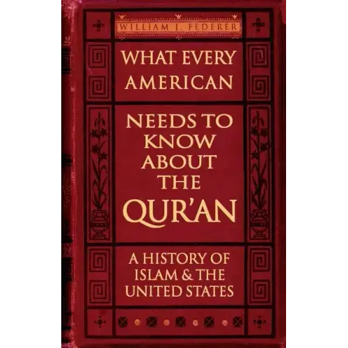 What Every American Needs to Know about the Qur'an: A History of Islam & the United States - Paperback