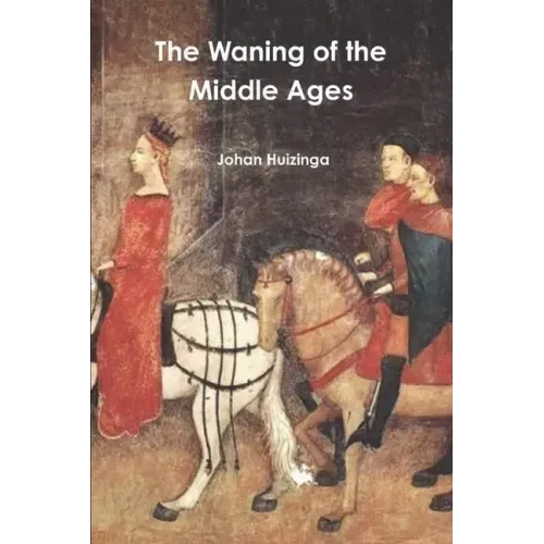 The Waning of the Middle Ages - Paperback