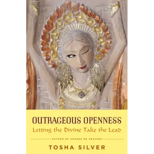 Outrageous Openness: Letting the Divine Take the Lead - Paperback