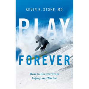 Play Forever: How to Recover From Injury and Thrive - Paperback