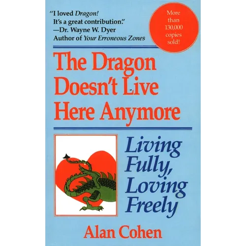 Dragon Doesn't Live Here Anymore: Living Fully, Loving Freely - Paperback