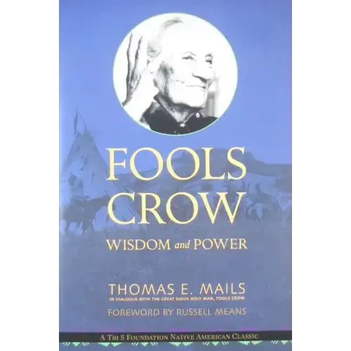 Fools Crow: Wisdom and Power - Paperback
