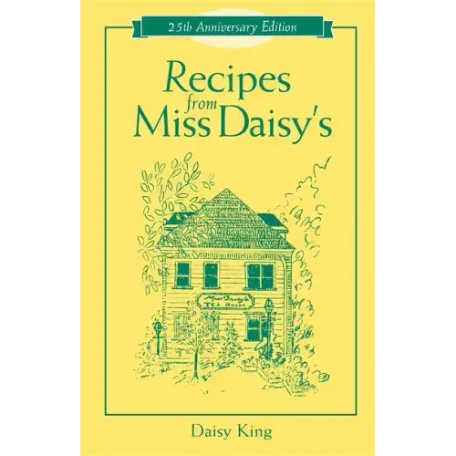 Recipes from Miss Daisy's - 25th Anniversary Edition - Paperback
