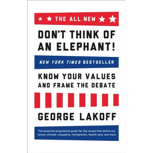 The All New Don't Think of an Elephant!: Know Your Values and Frame the Debate - Paperback