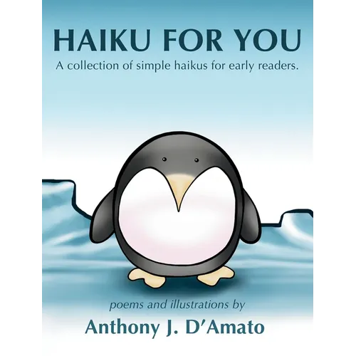 Haiku for You: A collection of simple haikus for early readers. - Hardcover