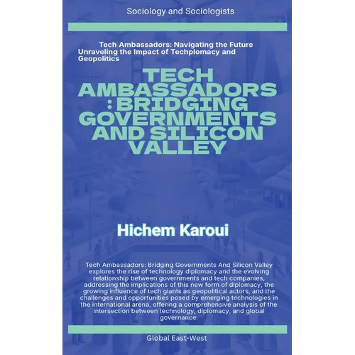 Tech Ambassadors: Bridging Governments And Silicon Valley - Paperback