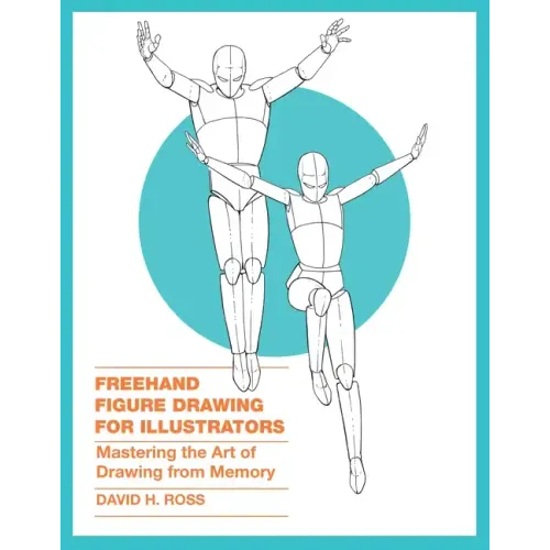 FreeHand Figure Drawing for Illustrators: Mastering the Art of Drawing from Memory - Paperback