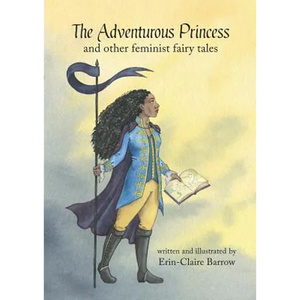 The Adventurous Princess and other feminist fairy tales - Paperback