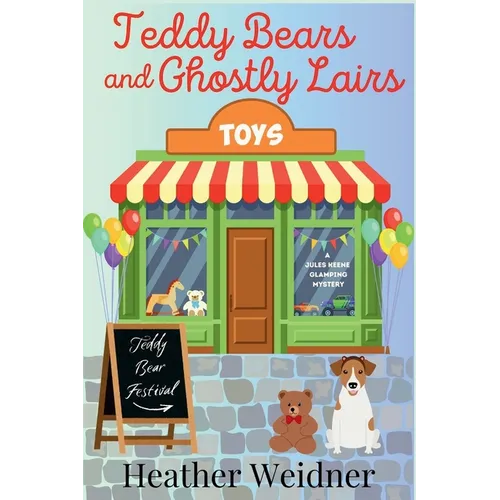 Teddy Bears and Ghostly Lairs: A Jules Keene Glamping Mystery - Paperback