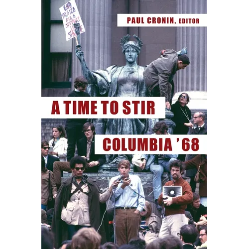 A Time to Stir: Columbia '68 - Paperback