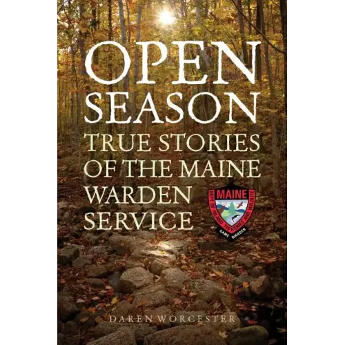 Open Season: True Stories of the Maine Warden Service - Paperback