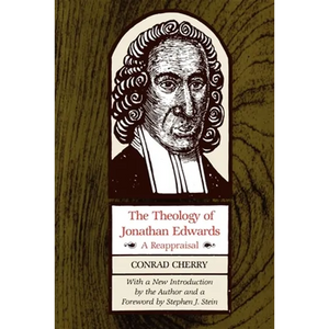 The Theology of Jonathan Edwards: A Reappraisal - Paperback