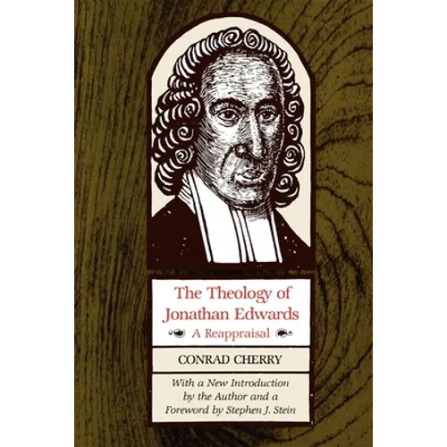 The Theology of Jonathan Edwards: A Reappraisal - Paperback