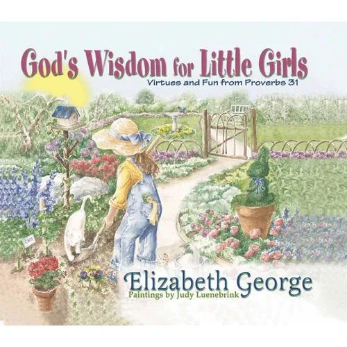 God's Wisdom for Little Girls: Virtues and Fun from Proverbs 31 - Hardcover