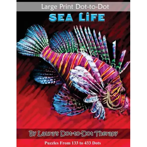 Large Print Dot-to-Dot Sea Life- Puzzles from 133 to 433 Dots: Easy to Read Connect the Dots - Paperback