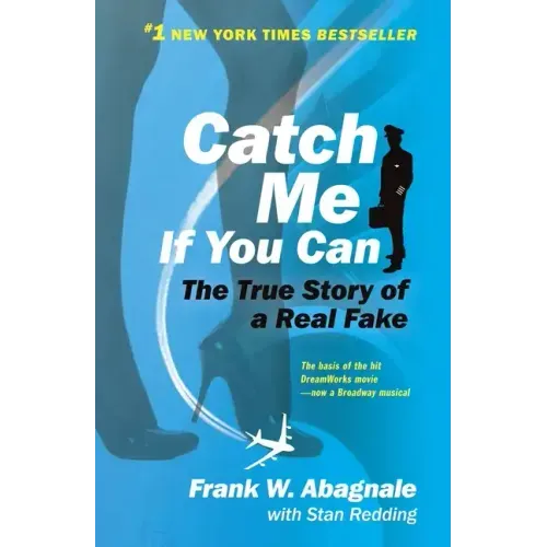 Catch Me If You Can: The Amazing True Story of the Youngest and Most Daring Con Man in the History of Fun and Profit! - Paperback