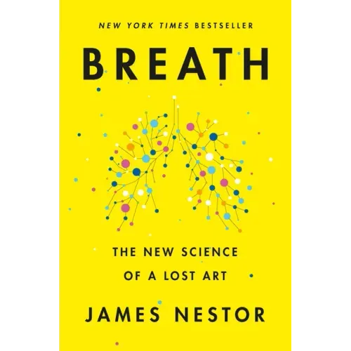 Breath: The New Science of a Lost Art - Hardcover