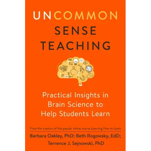 Uncommon Sense Teaching: Practical Insights in Brain Science to Help Students Learn - Paperback