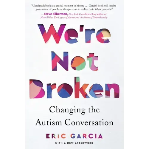 We're Not Broken: Changing the Autism Conversation - Paperback