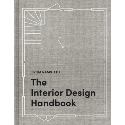 The Interior Design Handbook: Furnish, Decorate, and Style Your Space - Hardcover