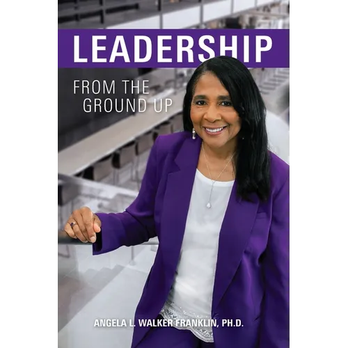 Leadership From the Ground Up - Paperback