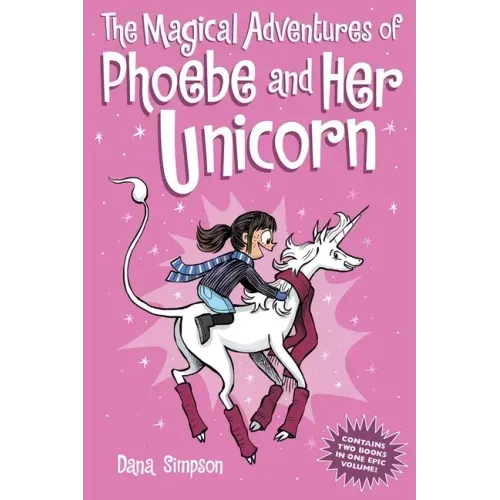 The Magical Adventures of Phoebe and Her Unicorn: Two Books in One - Paperback