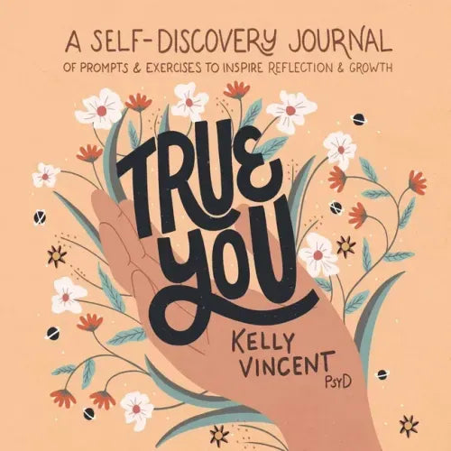 True You: A Self-Discovery Journal of Prompts and Exercises to Inspire Reflection and Growth - Hardcover