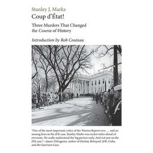 Coup d'Etat! Three Murders That Changed the Course of History. President Kennedy, Reverend King, Senator R. F. Kennedy - Paperback
