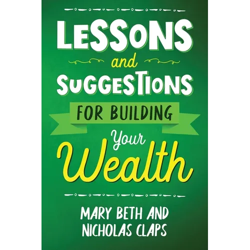 Lessons and Suggestions for Building Your Wealth - Paperback