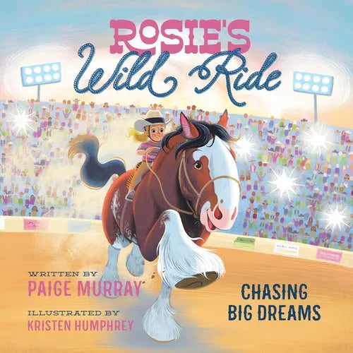 Rosie's Wild Ride: Chasing Big Rodeo Dreams - Board Book