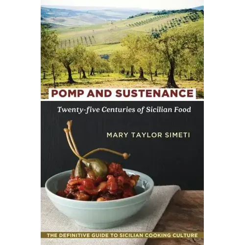 Pomp and Sustenance: Twenty-Five Centuries of Sicilian Food - Paperback