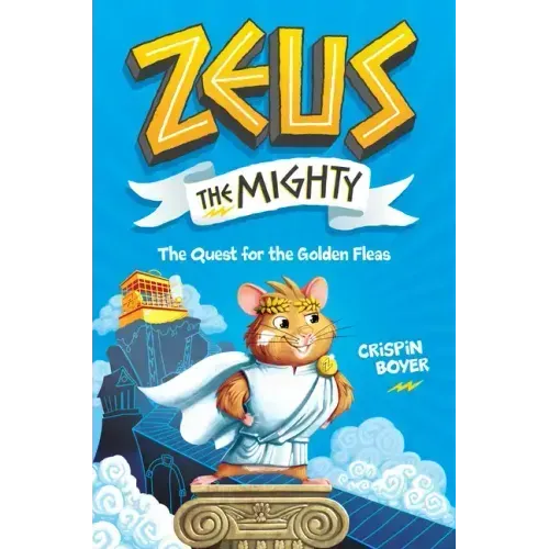 Zeus the Mighty: The Quest for the Golden Fleas (Book 1) - Hardcover