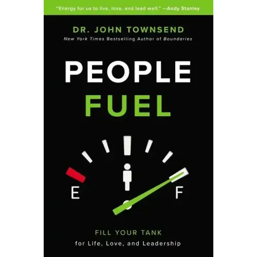 People Fuel: Fill Your Tank for Life, Love, and Leadership - Hardcover