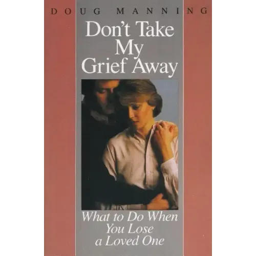 Don't Take My Grief Away - Paperback