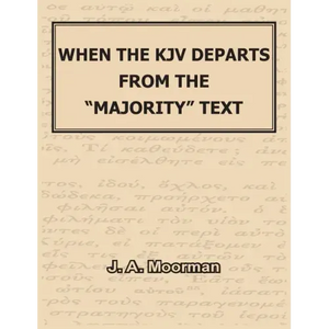 When the KJV Departs from the "majority" Text - Hardcover