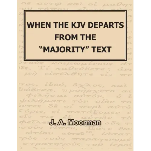 When the KJV Departs from the "majority" Text - Hardcover